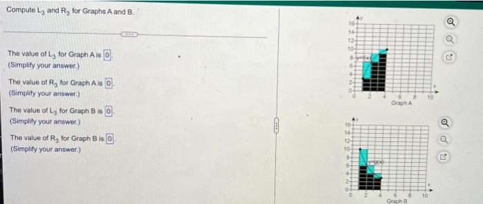 Compute L3 And R For Graphs A And B The Value Of La For Graph A Is 0 Simplify Your Answer The Value Of Rg For Graph 1