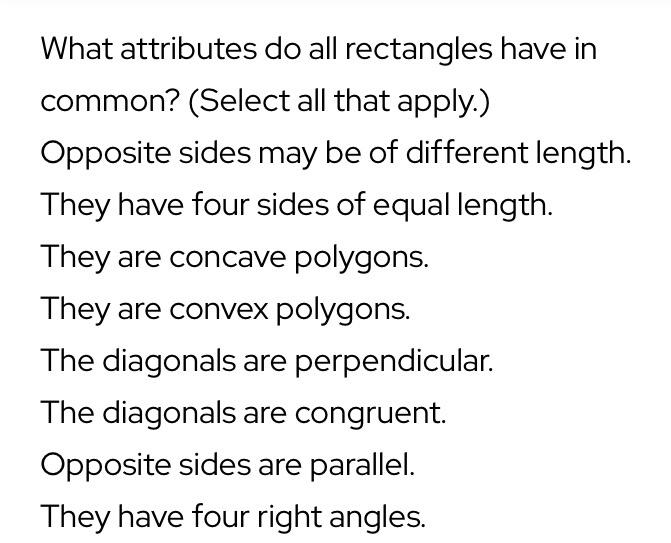 What Attributes Do All Rectangles Have In Common Select All That Apply Opposite Sides May Be Of Different Length Th 1