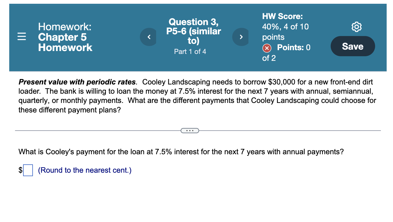 Homework Chapter 5 Homework Question 3 P5 6 Similar To Part 1 Of 4 Hw Score 40 4 Of 10 Points Points 0 Of 2 1