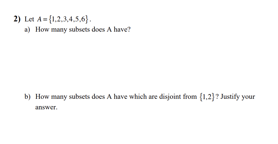 2 Let A 1 2 3 4 5 6 A How Many Subsets Does A Have B How Many Subsets Does A Have Which Are Disjoint From 1 2 1