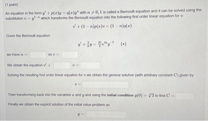 1 Point An Equation In The Form Y P X Y Q A Y With N 0 1 Is Called A Bernoulli Equation And It Can Be Solved Usin 1