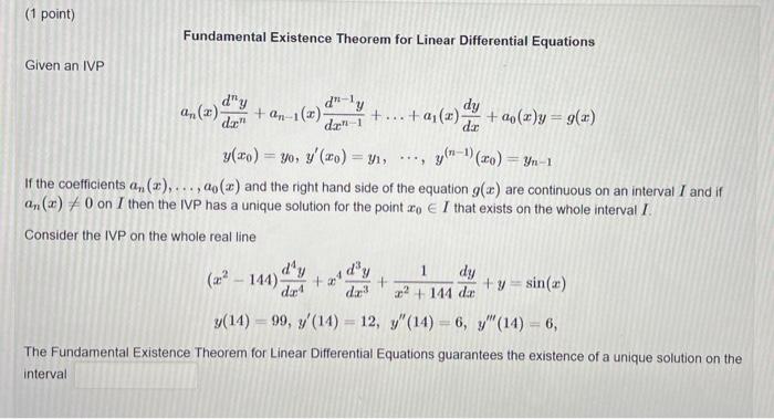 1 Point Given An Ivp Fundamental Existence Theorem For Linear Differential Equations Dy An X Dz An 1 Dn 1 Y Da 1 1