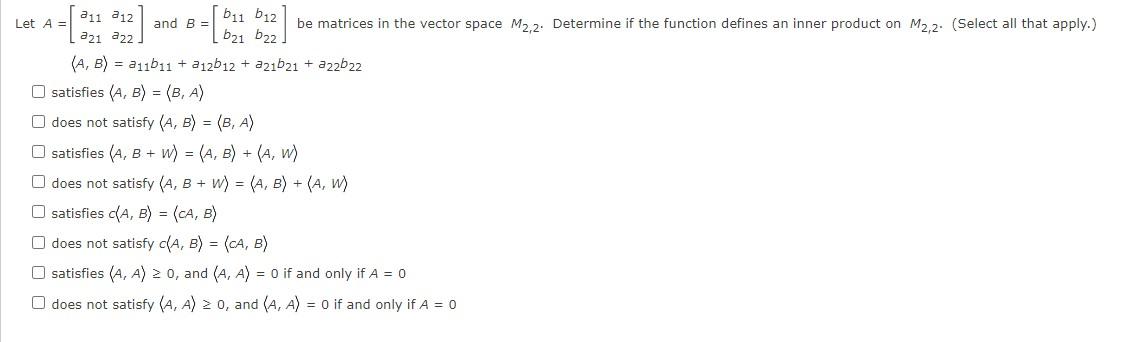 311 312 A21 A22 Be Matrices In The Vector Space M2 2 Determine If The Function Defines An Inner Product On M2 2 Selec 1