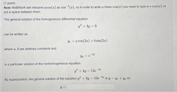 1 Point Note Webwork Will Interpret Acos A As Cos A So In Order To Write A Times Cos X You Need To Type A Cos 1
