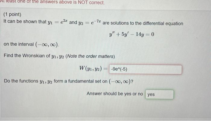 At Least One Of The Answers Above Is Not Correct 1 Point It Can Be Shown That Y E And Y2 E 7 Are Solutions To T 1
