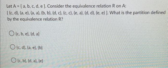 Let A A B C D E Consider The Equivalence Relation R On A C D A E A A B B D C C C 1