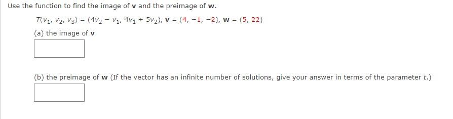 Use The Function To Find The Image Of V And The Preimage Of W T V V V3 4v2 V 4v 5v V 4 1 2 1