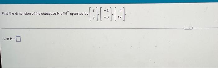 Find The Dimension Of The Subspace H Of R Spanned By Dim H 1