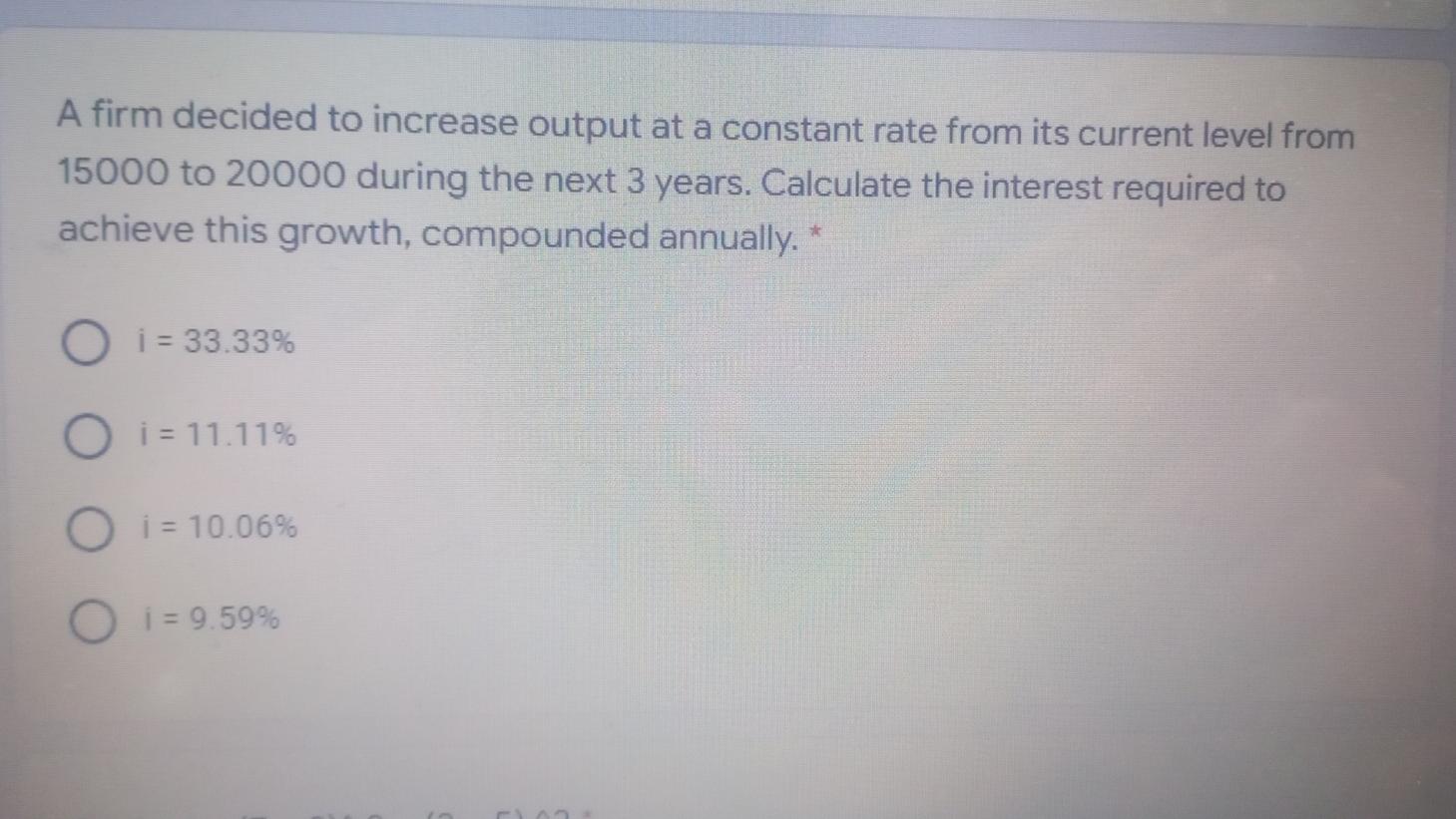 A Firm Decided To Increase Output At A Constant Rate From Its Current Level From 15000 To 20000 During The Next 3 Years 1