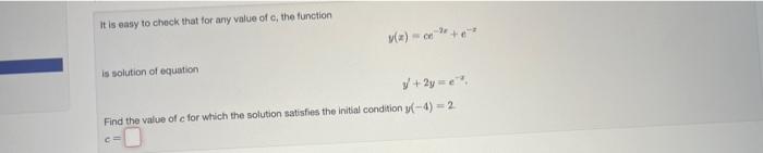 It Is Easy To Check That For Any Value Of C The Function Is Solution Of Equation V A Ce E 2y E Find The Value Of E F 1