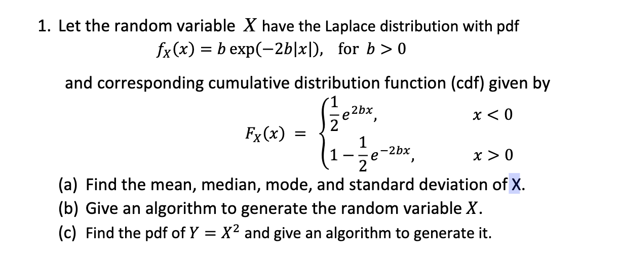 1 Let The Random Variable X Have The Laplace Distribution With Pdf Fx X B Exp 2b X For B 0 And Corresponding Cum 1
