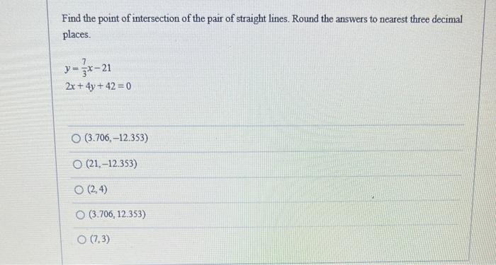 Find The Point Of Intersection Of The Pair Of Straight Lines Round The Answers To Nearest Three Decimal Places Y X 21 1