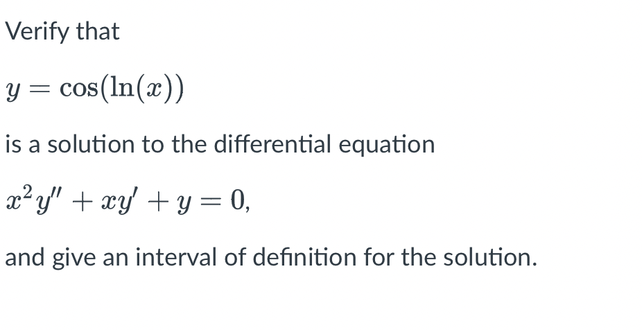 Verify That Y Cos Ln X Is A Solution To The Differential Equation X Y Xy Y 0 And Give An Interval Of Definit 1
