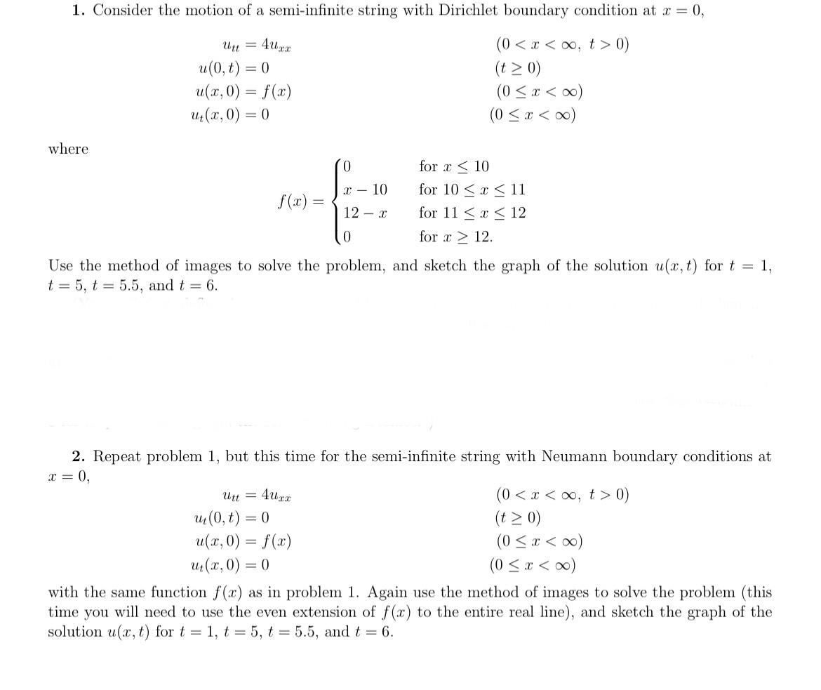 1 Consider The Motion Of A Semi Infinite String With Dirichlet Boundary Condition At X 0 0 X T 0 T 0 0 1