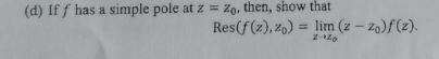 D Iff Has A Simple Pole At Z Zo Then Show That Res F Z Zo Lim Z Zo F Z Z Zo 1