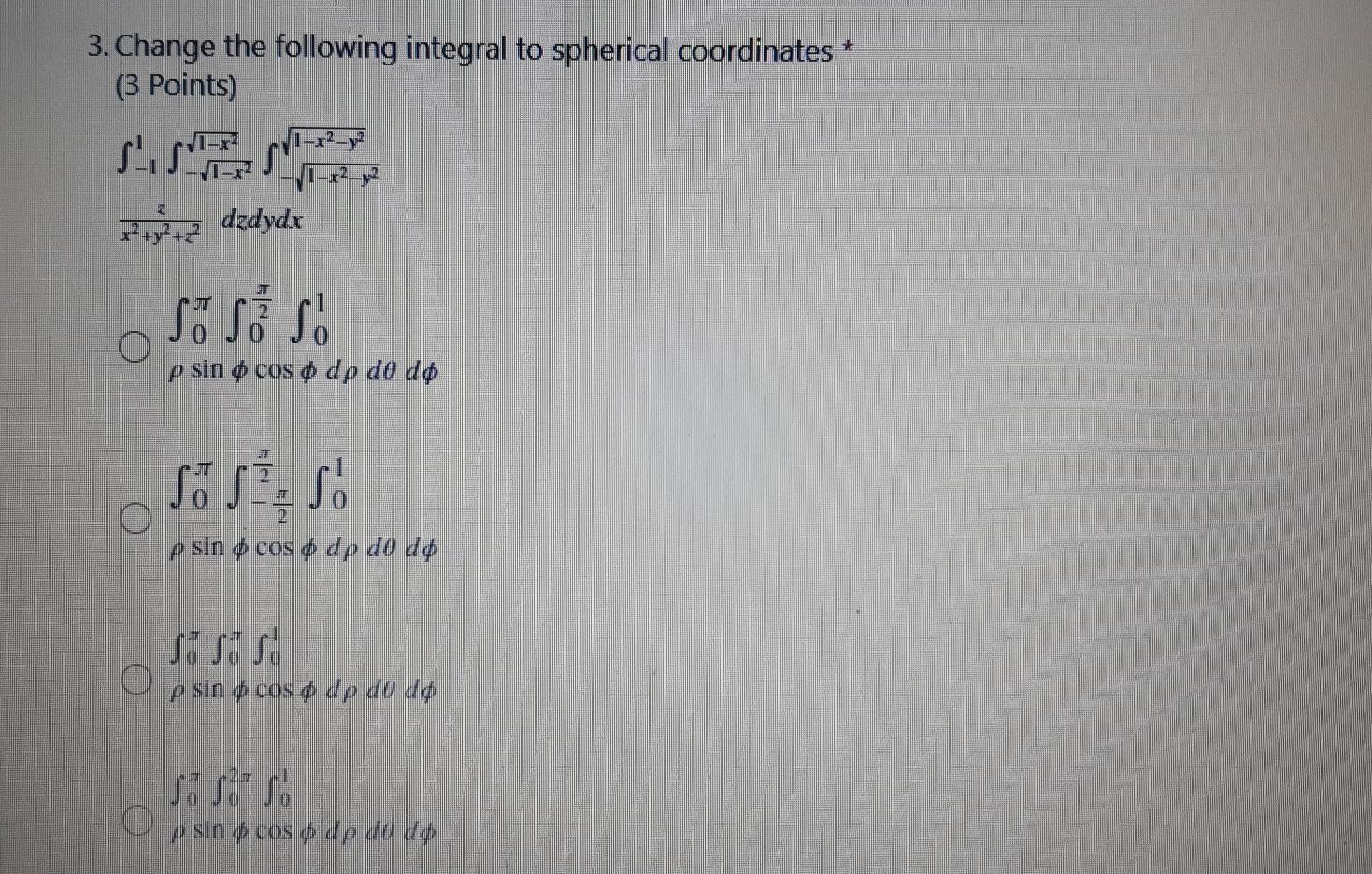 3 Change The Following Integral To Spherical Coordinates 3 Points Sses 1 22 2 1 2 Puy Ng Dzdydi Ut S Ss E Sin O 1