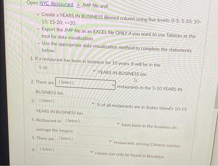 Open Nyc Restaurant Jmp File And Create A Years In Business Binned Column Using Five Levels 0 5 5 10 10 15 15 20 1