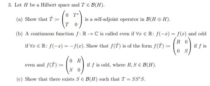 3 Let H Be A Hilbert Space And T B H 0 T To B A Continuous Function F R C Is Called Even If V Er F X F X 1