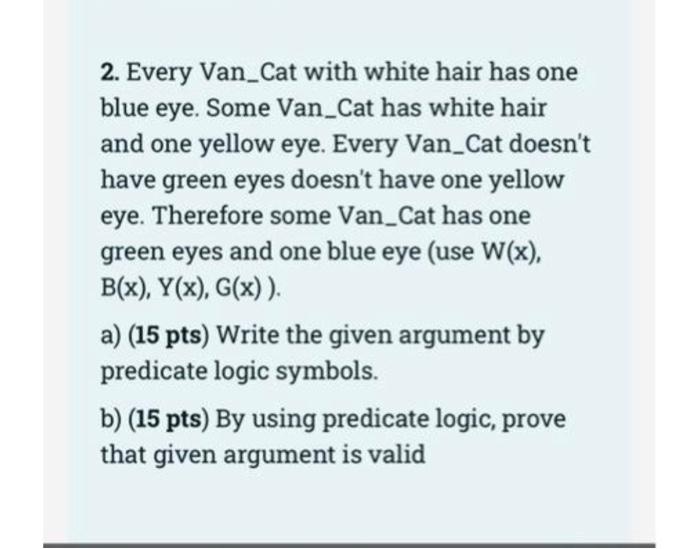 2 Every Van Cat With White Hair Has One Blue Eye Some Van Cat Has White Hair And One Yellow Eye Every Van Cat Doesn T 1