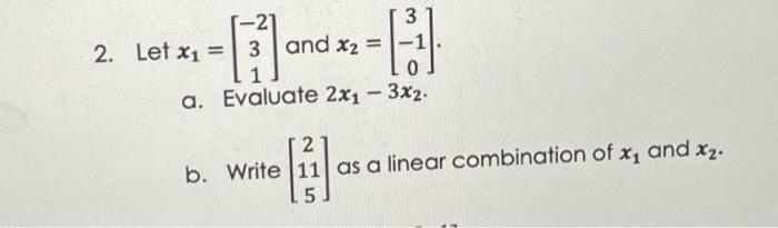 21 3 1 And X A Evaluate 2x 3x2 2 Let X 3 And X B Write 11 As A Linear Combination Of X And X 1