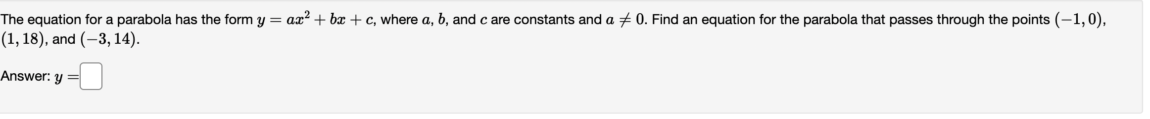 The Equation For A Parabola Has The Form Y Ax Bx C Where A B And Care Constants And A 0 Find An Equation For 1