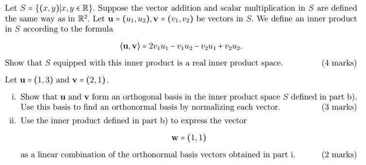 Let S X Y X Y R Suppose The Vector Addition And Scalar Multiplication In S Are Defined The Same Way As In R L 1