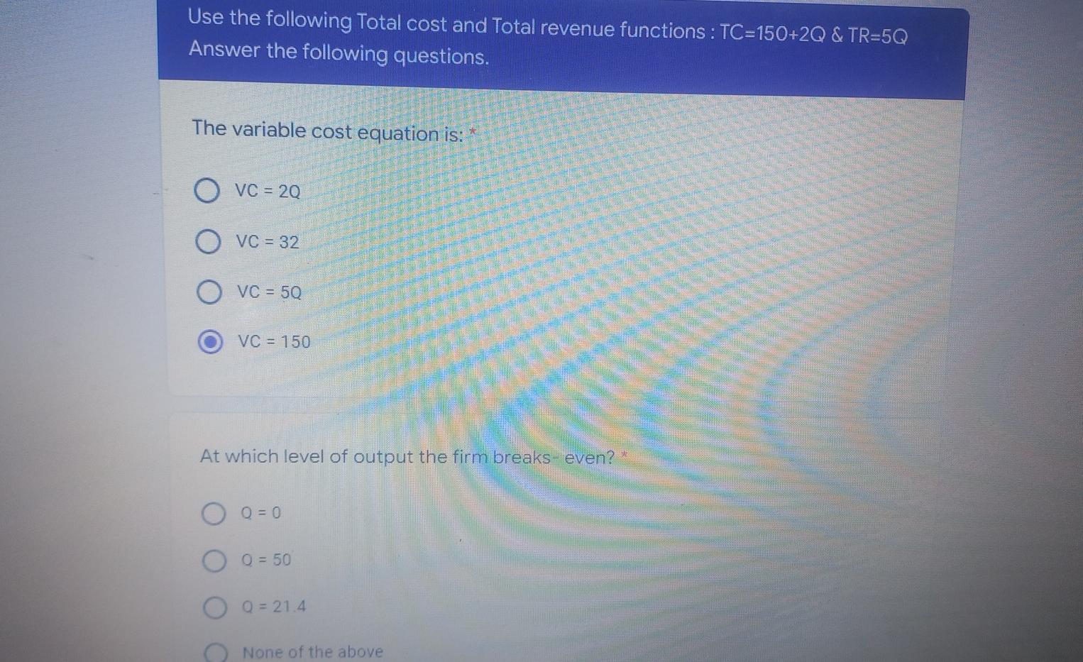 Use The Following Total Cost And Total Revenue Functions Tc 150 2q Tr 5q Answer The Following Questions The Variabl 1