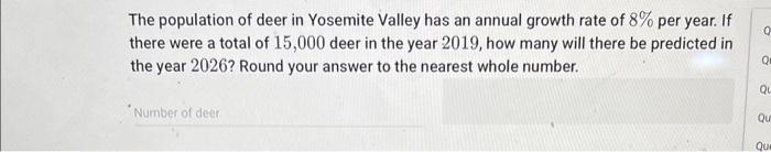 The Population Of Deer In Yosemite Valley Has An Annual Growth Rate Of 8 Per Year If There Were A Total Of 15 000 Deer 1
