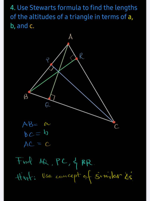 4 Use Stewarts Of The Altitudes B And C B Ab A Bc B Ac C Formula To Find The Lengths Of A Triangle In Terms Of A 1