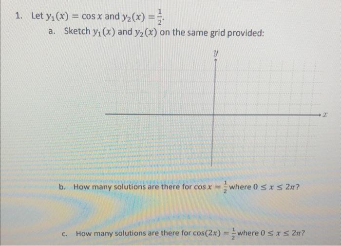 1 Let Y X Cos X And Y X 1 A Sketch Y X And Y X On The Same Grid Provided B How Many Solutions A 1