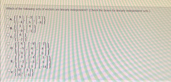 Which Of The Following Sets Of Vectors Are Linearly Independent Check The Boxes For Linearly Independent Sets A B 1