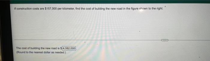 If Construction Costs Are 157 000 Per Kilometer Find The Cost Of Building The New Road In The Figure Shown To The Righ 1