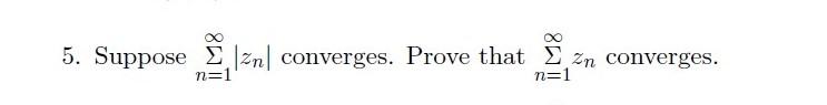5 Suppose Zn Converges Prove That Zn Converges N 1 N 1 1