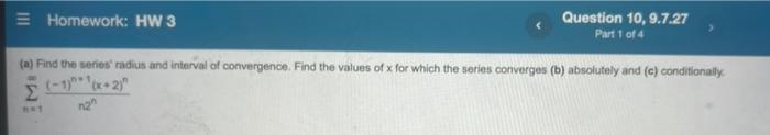 Homework Hw 3 A Find The Series Radius And Interval Of Convergence Find The Values Of X For Which The Series Conver 1
