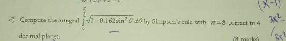 D Compute The Integral 1 0 162 Sin Ede By Simpson S Rule With N 8 Correct To 4 1 3x Decimal Places 0 8 Marks 1