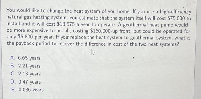 You Would Like To Change The Heat System Of You Home If You Use A High Efficiency Natural Gas Heating System You Estim 1