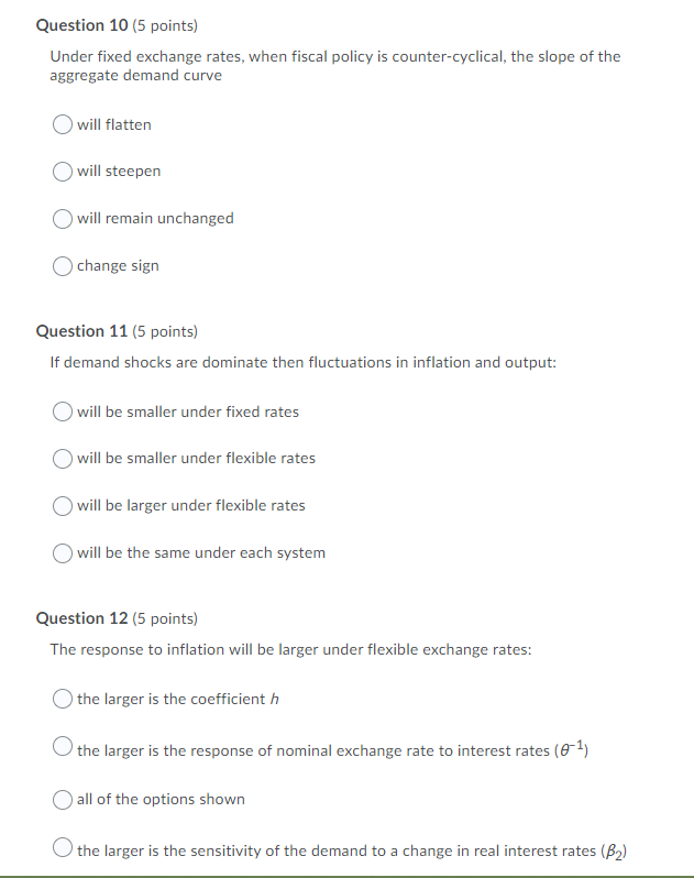 Question 10 5 Points Under Fixed Exchange Rates When Fiscal Policy Is Counter Cyclical The Slope Of The Aggregate De 1