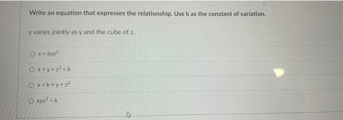 Write An Equation That Expresses The Relationship Use K As The Constant Of Variation X Varies Jointly As Y And The Cub 1