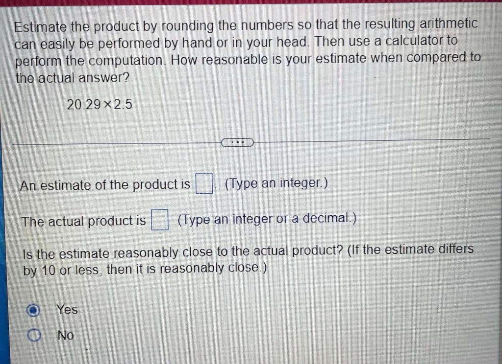 Estimate The Product By Rounding The Numbers So That The Resulting Arithmetic Can Easily Be Performed By Hand Or In Your 1