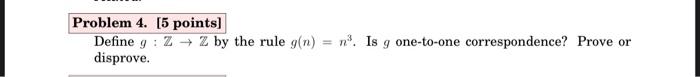 Problem 4 5 Points Define G Z Z By The Rule G N N Is G One To One Correspondence Prove Or Disprove 1