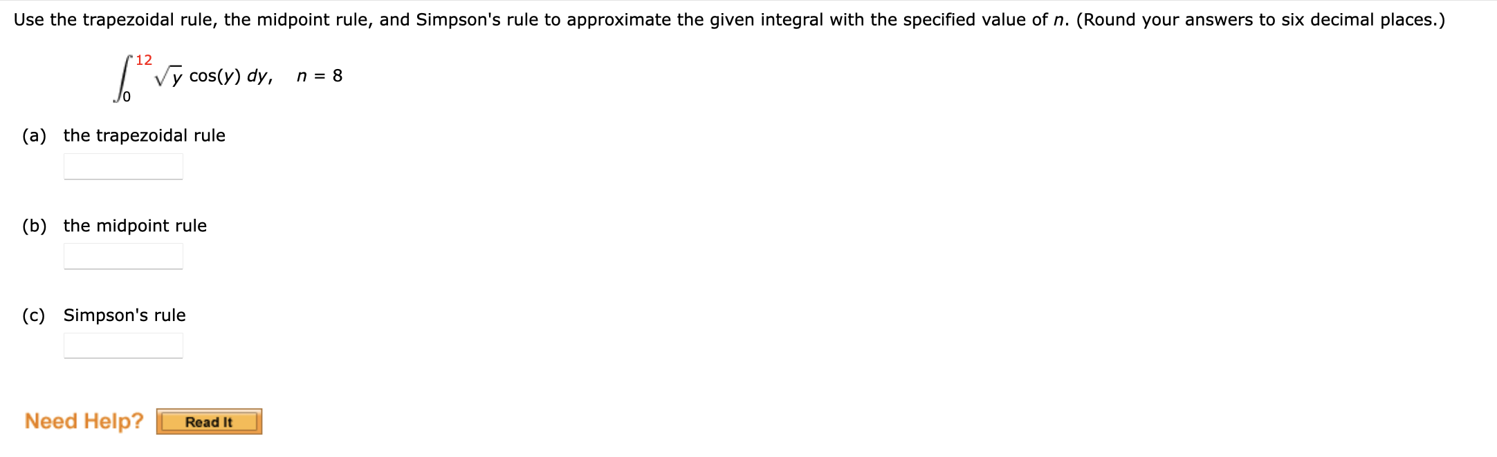 Use The Trapezoidal Rule The Midpoint Rule And Simpson S Rule To Approximate The Given Integral With The Specified Val 1
