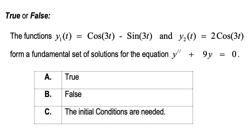 True Or False The Functions Y T Cos 3t Sin 3t And Y T Form A Fundamental Set Of Solutions For The Equation Y 1