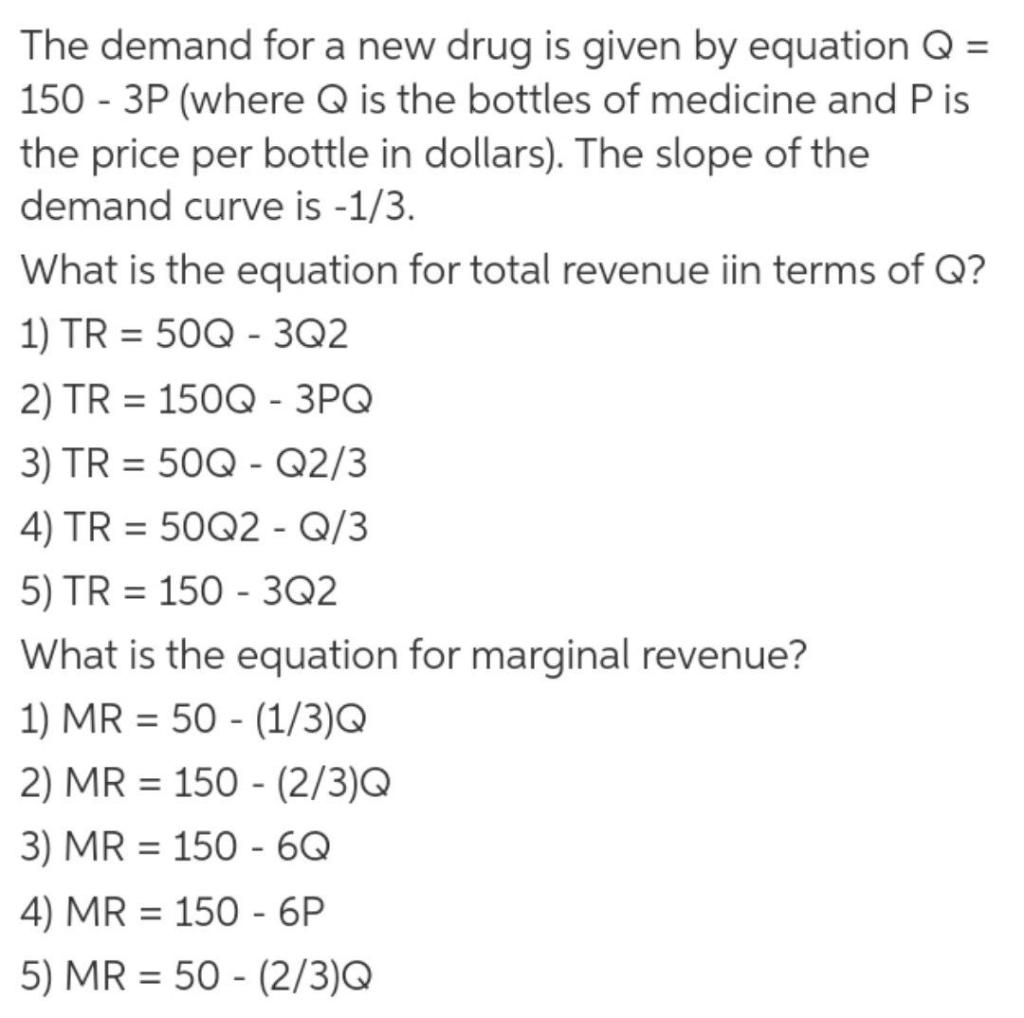 The Demand For A New Drug Is Given By Equation Q 150 3p Where Q Is The Bottles Of Medicine And P Is The Price Per B 1