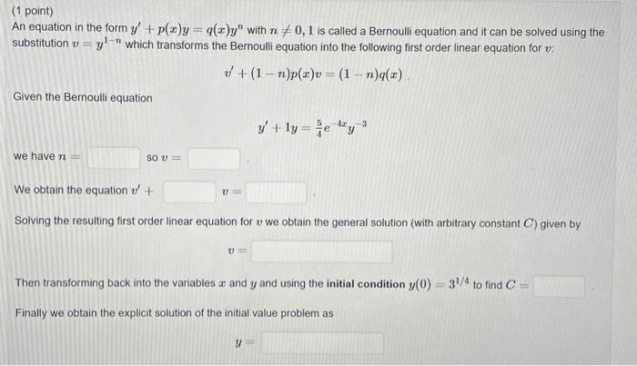 1 Point An Equation In The Form Y P X Y Q Z Y With N 0 1 Is Called A Bernoulli Equation And It Can Be Solved Usin 1