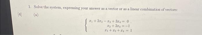 4 1 Solve The System Expressing Your Answer As A Vector Or As A Linear Combination Of Vectors A 2 3 3x4 0 1