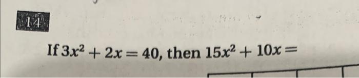 14 If 3x 2x 40 Then 15x 10x 1