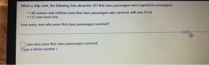 When A Ship Sank The Following Data About The 323 First Class Passengers Were Reported In Newspapers 146 Women And C 1