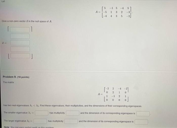 Let Give A Non Zero Vector In The Null Space Of A Problem 9 18 Points The Matrix The Larger Eigenvalue A Note You 1