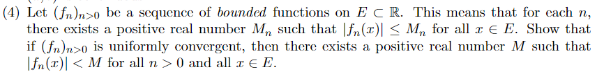 4 Let Fn N O Be A Sequence Of Bounded Functions On Ec R This Means That For Each N There Exists A Positive Real Num 1