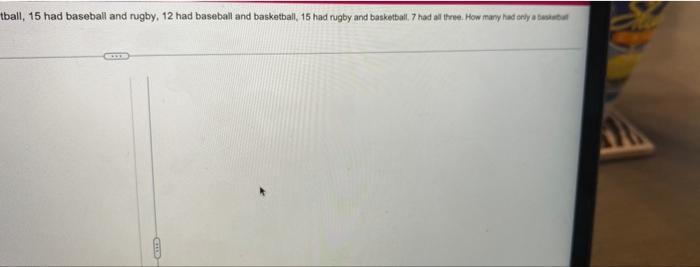 This Question 1 Point Possible 82 Cities Were Surveyed To Determine Sports Teams 28 Had Baseball 27 Had Rugby 21 Had 2